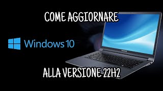 How to update Windows 10 to version 22H2