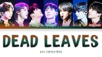 BTS - Dead Leaves (방탄소년단 - 고엽) [Color Coded Lyrics/Han/Rom/Eng/가사]