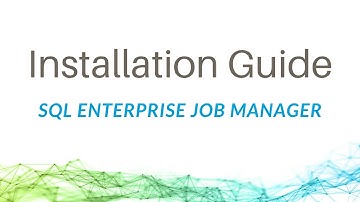 SQL Enterprise Job Manager Installation Guide