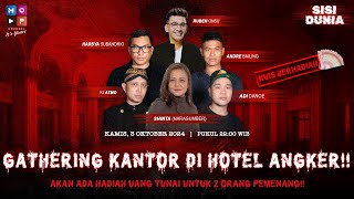 LIVE!! GATHERING KANTOR  DI HOTEL ANGKER!! | SISI DUNIA