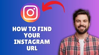 Where Do I Find My Instagram Url? Quick & Easy Guide