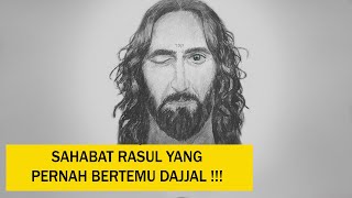 SAHABAT RASUL YANG BERTEMU DAJJAL !!!  #ceritaislami