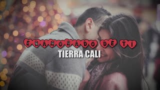 Video thumbnail of "TIERRA CALI - ENAMORADO DE TI (Video Lyrics/Letra)"