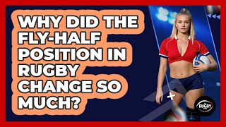 Why Did The Fly-half Position In Rugby Change So Much? - The Rugby Pros