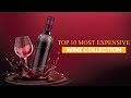 Top 10 Most Expensive Wine Collections 2021