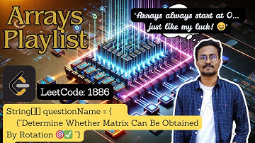 LeetCode 1886 | Determine Whether Matrix Can Be Obtained By Rotation 🎯✅ | Matrix & Simulation