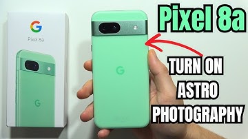 Google Pixel 8a: Turn On Astrophotography Camera Mode #pixel8a