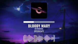 Bloody Mary - Instrumental - speedscape Resimi