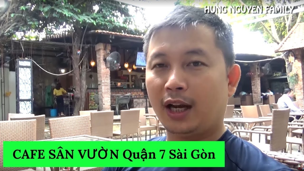cafe san vuon quan 7 2022 New CAFE SÂN VƯỜN Quận 7 Sài Gòn |#VietnamTravel - #Tourism | Hung Nguyen Family