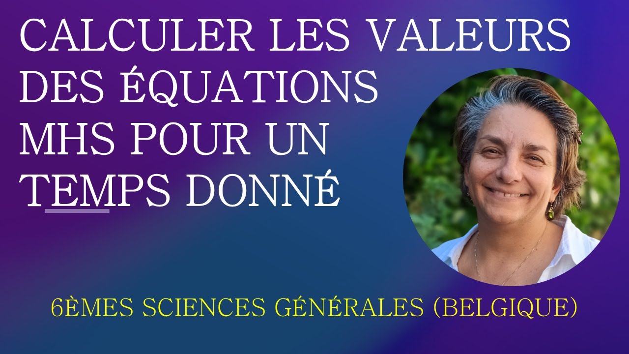 Physique Secondaire - Calculer les valeurs des équations MHS pour un temps donné