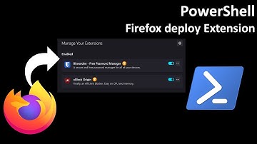 PowerShell: Firefox deploy Extension