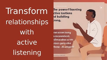 The Power of Active Listening: Transforming Relationships and Building Stronger Connections