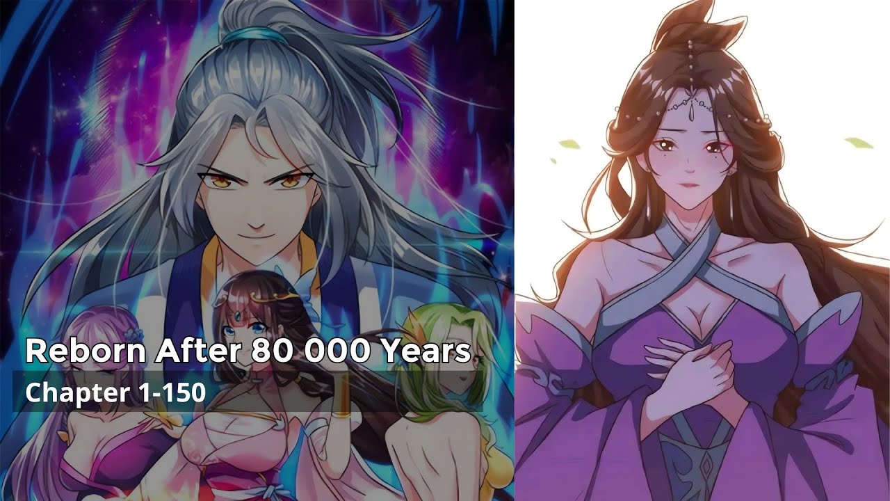 Reborn After 80 000 Years - ManhuaAz - Chapter 1-150 - YouTube