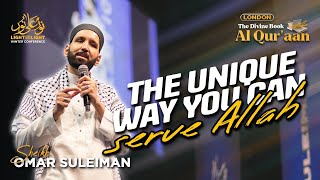 The Unique Way You Can Serve Allah | Sheikh Omar Suleiman | The Divine Book - Al Qur'aan (London)