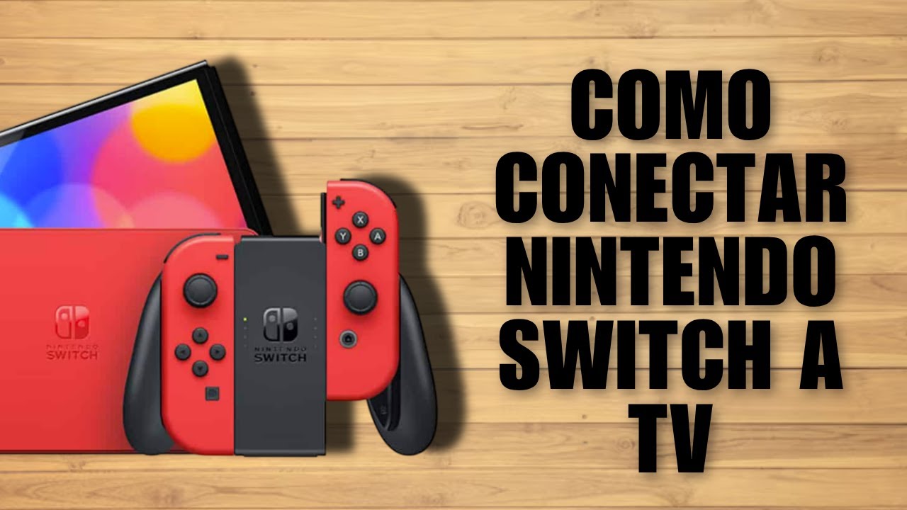 Como Conectar Nintendo Switch A TV [Guía Nintendo en Español] - YouTube