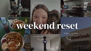 weekend reset | cleaning, day date, chats