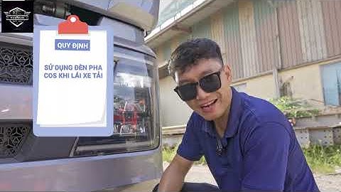 Quy định sử dụng đèn pha, cos khi lái xe tải #kienthucxe