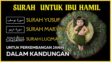 BEAUTIFUL Surah YUSUF Surah MARYAM dan Surah LUQMAN Untuk Ibu HAMIL dan Janin di dalam Kandungan