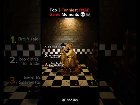 Top 3 Funniest FNAF Game Moments Part 2 2 Got Me Crazy 