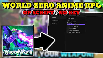 *NEW* World zero Anime RPG OP Script (Kill Aura, Auto Attack) PASTEBIN