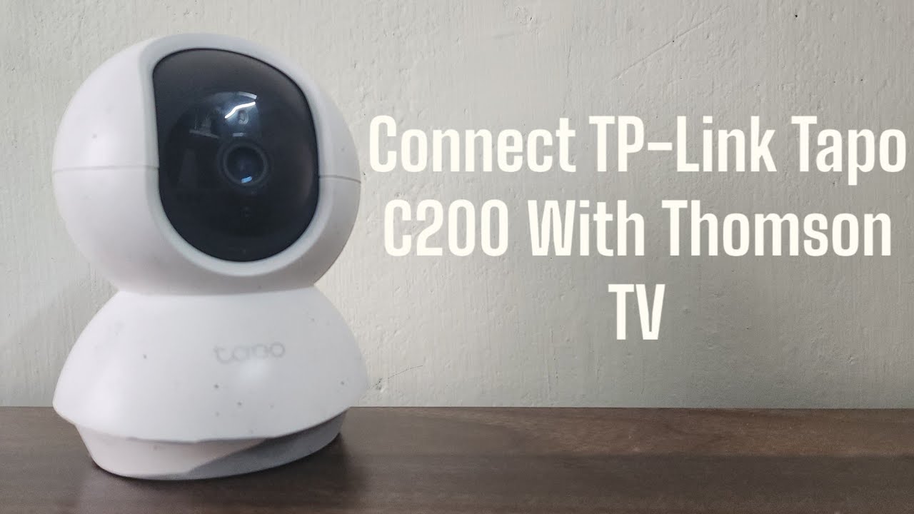🔥Connect TP-LINK Tapo C200 With Thomson TV | Wirelessly | Google ...