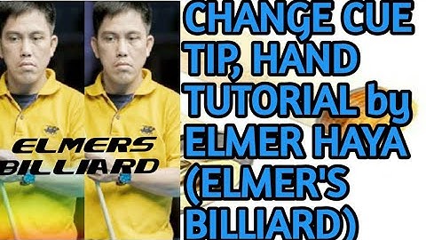 CHANGE CUE TIP HAND TUTORIAL  by ELMER HAYA (ELMER