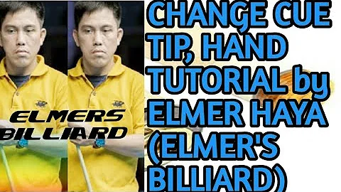 CHANGE CUE TIP HAND TUTORIAL  by ELMER HAYA (ELMER'S BILLIARD)