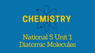 Diatomic Molecules (Nat 5 Unit 1)