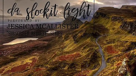 Da Slockit Light - performed by Jessica McAllister