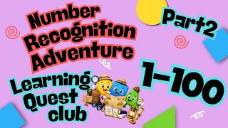 Number Recognition Adventure! Learn & Read Numbers 1–100 | Part 2 | Learning Quest Club