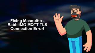 Fixing Mosquitto - RabbitMQ MQTT TLS Connection Error!
