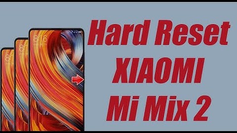 Hard Reset XIAOMI Mi Mix 2