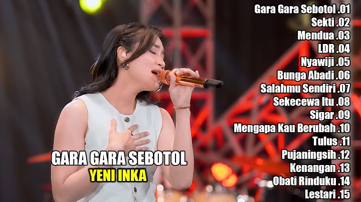 YENI INKA -  GARA GARA SEBOTOL || FULL ALBUM TERBARU 2024