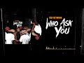 Oga Network Who Ask You Official Audio mp3