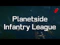 Planetside Infantry League Season 2