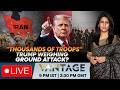 LIVE New Phase Of War Trump Weighs Sending Thousands Of US Troops Vantage With Palki Sharma 