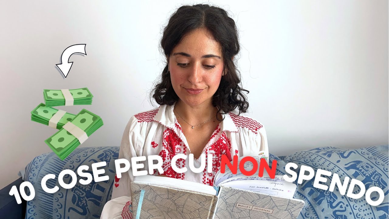 10 COSE PER CUI NON SPENDO SOLDI 💸