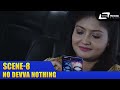 No Devva Nothing |  Shardula |  Chethan Chandra | Aishwarya Prasad | Scene-8