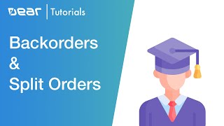 Backorders & Split Orders