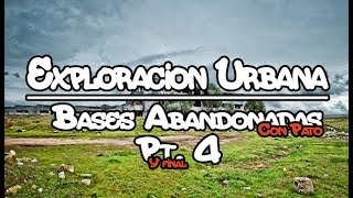 Exploración Urbana Bases Abandonadas Pt. 4 Final Con Pato