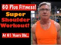 Super Shoulder Workout | 61 Year Old&#39;s Shoulder Workout