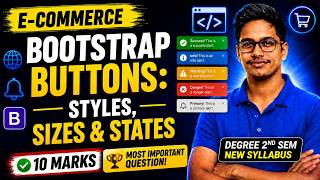 Bootstrap Buttons: Styles, Sizes & States | 10 Marks Most Imp Question | Degree 2nd Sem E-Commerce