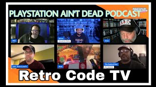 PlayStation Aint Dead Podcast #92 with Retro Code TV