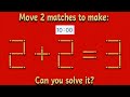 The challenge: Move two matchsticks in 10 minutes to get the math problem right 2 + 2 = 3? #testiq 