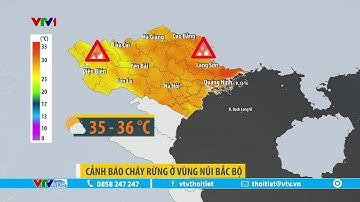 Cảnh báo cháy rừng ở Bắc Bộ và Nam Bộ | VTVWDB