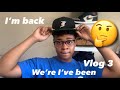 IM BACK.. +Vlog 3