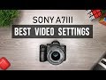 Sony A7iii Best Video Settings Tutorial