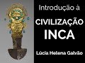 Introdução à civilização INCA (2011) Lúcia Helena Galvão