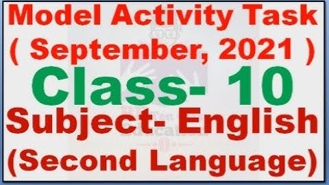 Model Activity Task September 2021 Class 10 Subject English Second Language / BP Ten Class Education