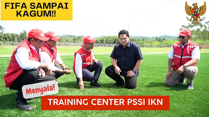 Di Puji FIFA! Dikunjungi Erick Thohir - Training Center PSSI DI IKN Hampir Tuntas